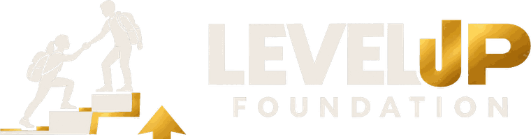 Level Up Foundation. Supporting Today. Preparing Tomorrow.
