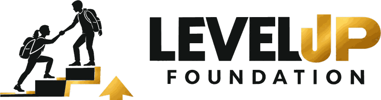Level Up Foundation. Supporting Today. Preparing Tomorrow.
